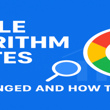 Google Algorithm Updates 2025: What Changed and How to Adapt